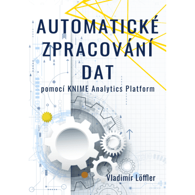 Automatické zpracování dat pomocí KNIME Analytics Platform
