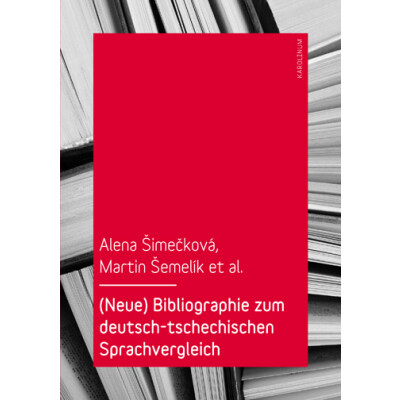 (Neue) Bibliographie zum deutsch-tschechischen Sprachvergleich