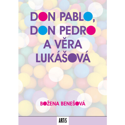 Don Pablo, don Pedro a Věra Lukášová