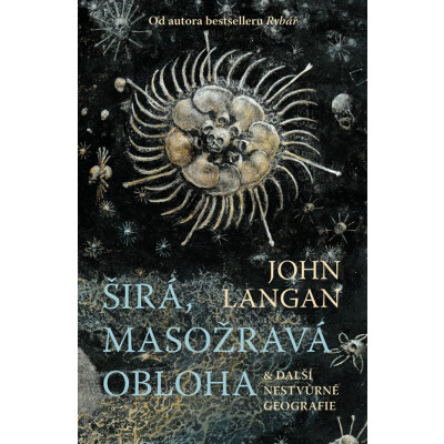 Širá, masožravá obloha a další nestvůrné geografie