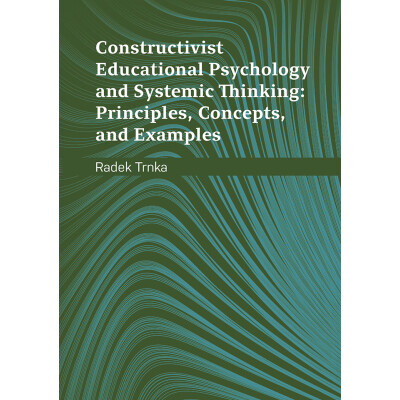 Constructivist Educational Psychology and Systematic Thinking: Principles, Concepts, and Examples