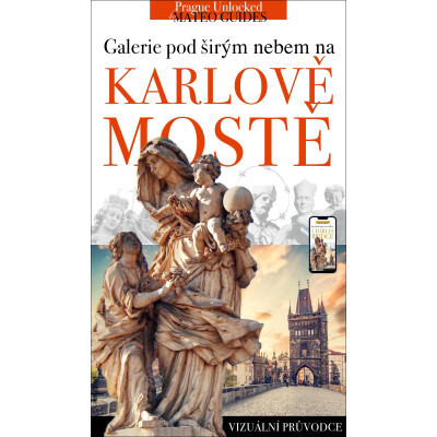 Kdo je kdo na Karlově mostě - Příběhy světců, sochařů a donátorů