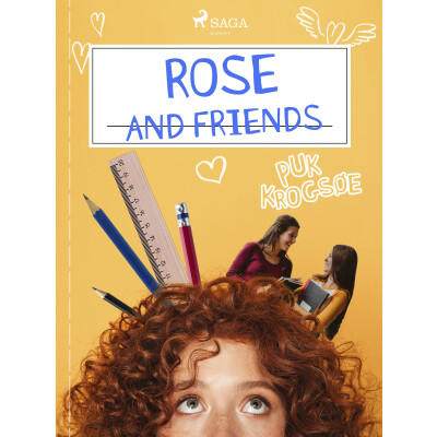 Rose and Friends