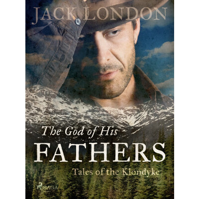 The God of His Fathers: Tales of the Klondyke