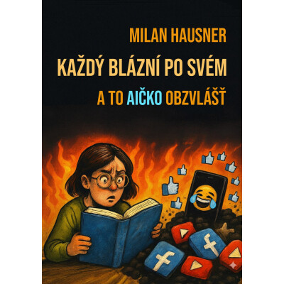 Každý blázní po svém