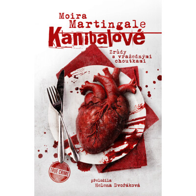 Kanibalové: Zrůdy s vražednými choutkami