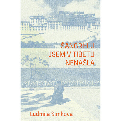 Šangri-lu jsem v Tibetu nenašla