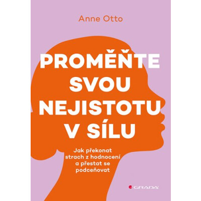 Proměňte svou nejistotu v sílu
