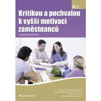 Kritikou a pochvalou k vyšší motivaci zaměstnanců