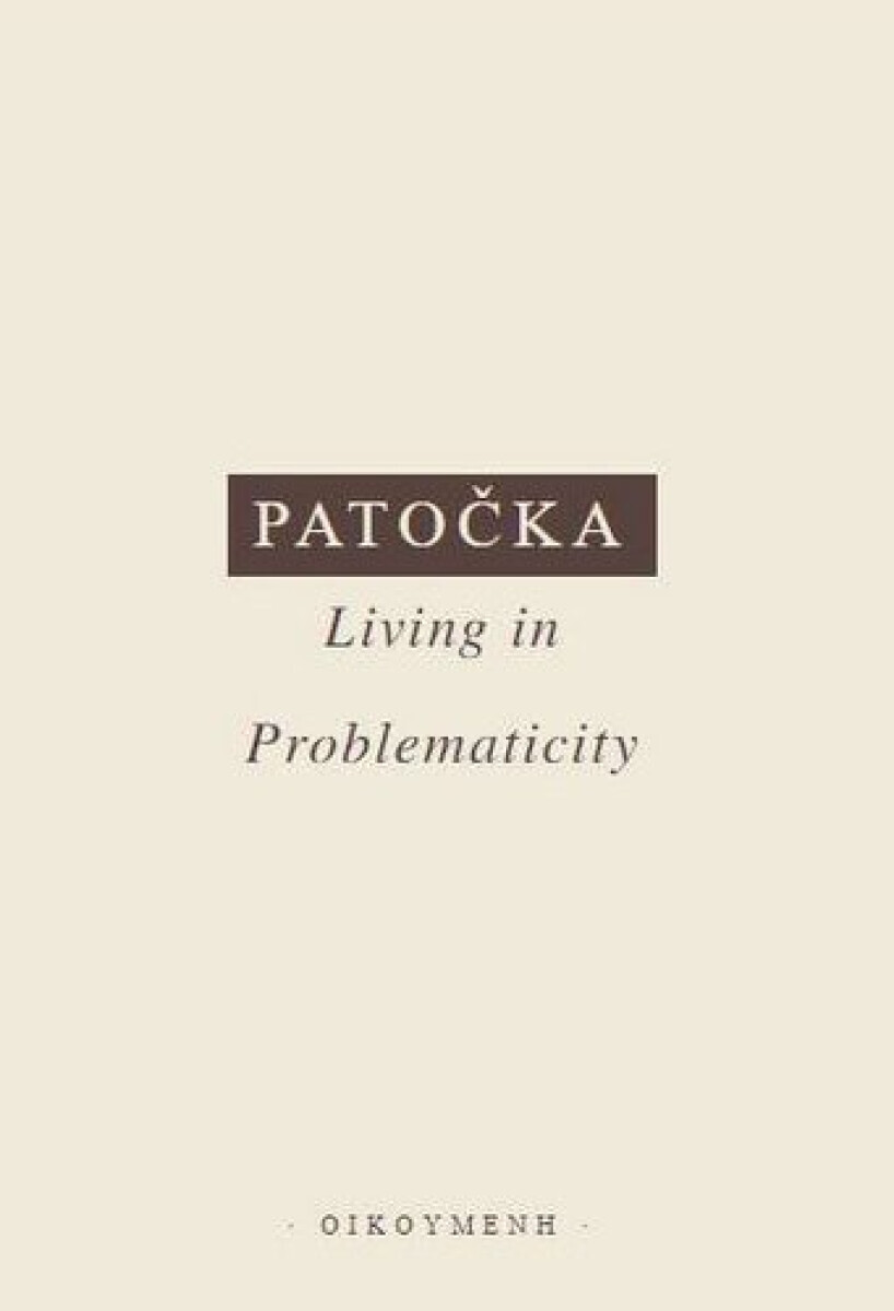Living in Problematicity - Jan Patočka