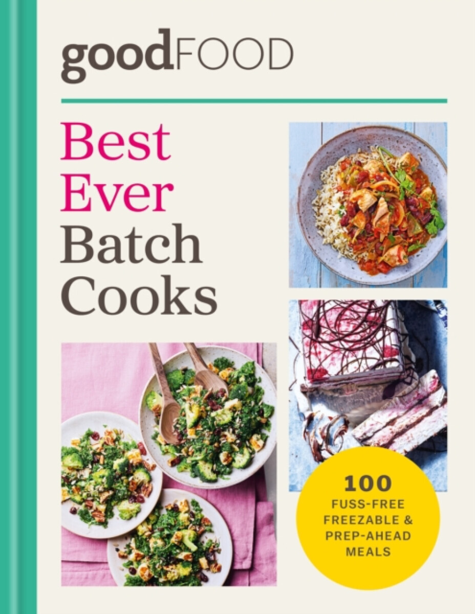 GOOD FOOD Best Ever Batch Cooks - Good Food