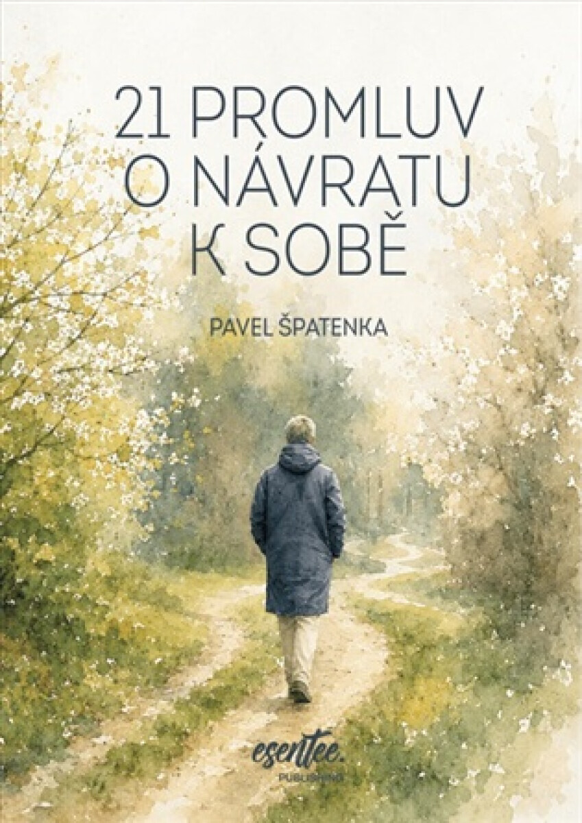 21 promluv o návratu k sobě - Pavel Špatenka