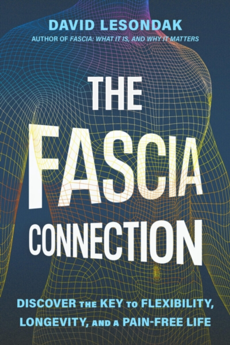 The Fascia Connection - David Lesondak