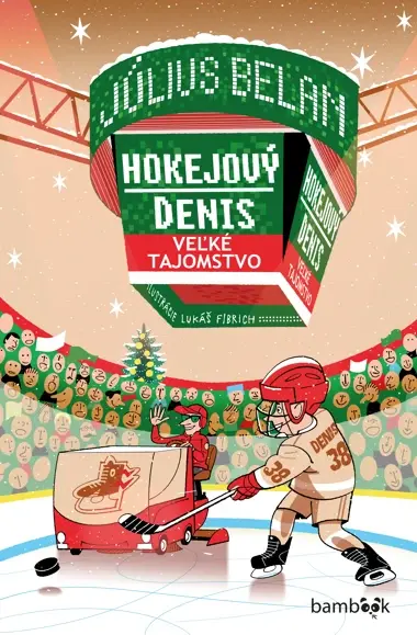 Kniha: Hokejový Denis Veľké tajomstvo od Belan Július