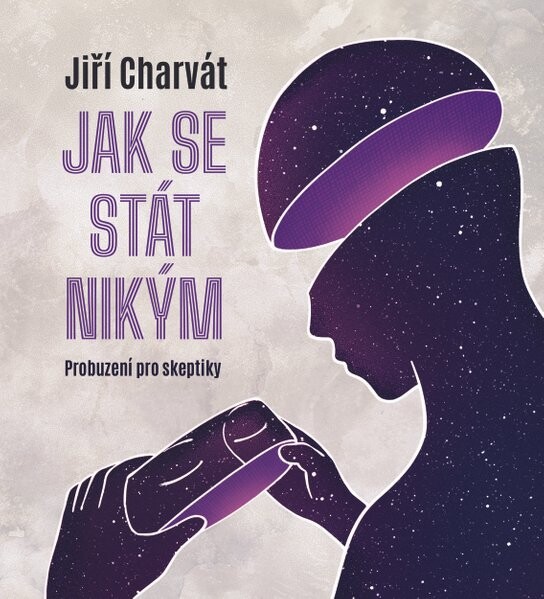 Jak se stát nikým: Probuzení pro skeptiky
