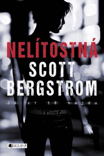 Nelítostná
					 - Bergstrom Scott