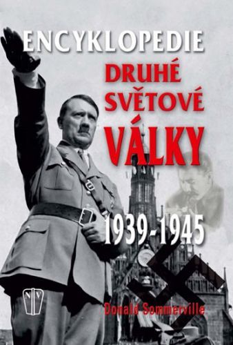 Encyklopedie druhé světové války 1939-1945
					 - Sommerville Donald