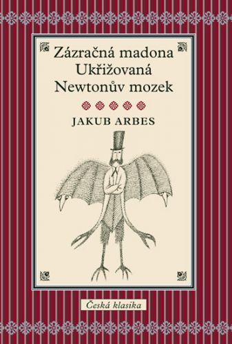 Zázračná madona, Ukřižovaná, Newtonův mozek
					 - Arbes Jakub