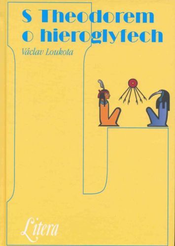 S Theodorem o hieroglyfech - Loukota Václav - e-kniha