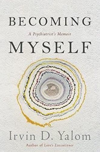 Becoming Myself : A Psychiatrists Memoir
					 - Yalom Irvin D.