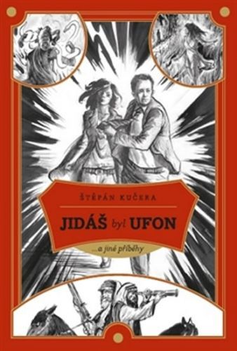 Jidáš byl Ufon...a jiné příběhy
					 - Kučera Štěpán