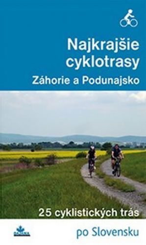 Najkrajšie cyklotrasy Záhorie a Podunajsko
					 - neuveden