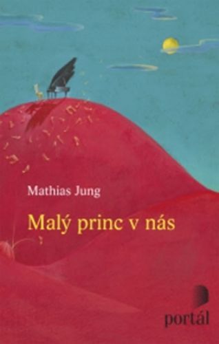 Malý princ v nás
					 - Jung Mathias