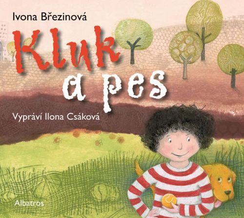 Kluk a pes - CD (Vypráví Ilona Csáková)
					 - Březinová Ivona