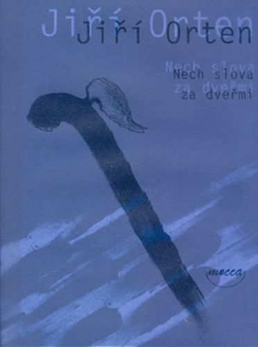 Nech slova za dveřmi
					 - Orten Jiří