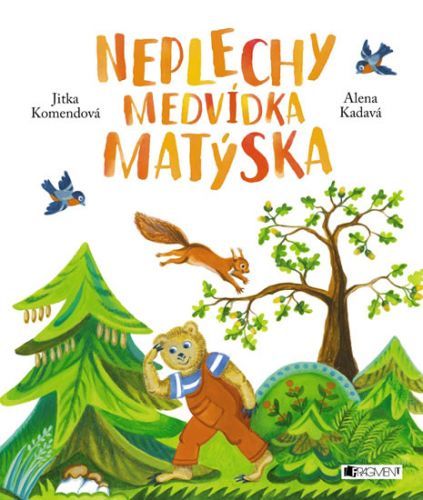 Neplechy medvídka Matýska
					 - Komendová Jitka