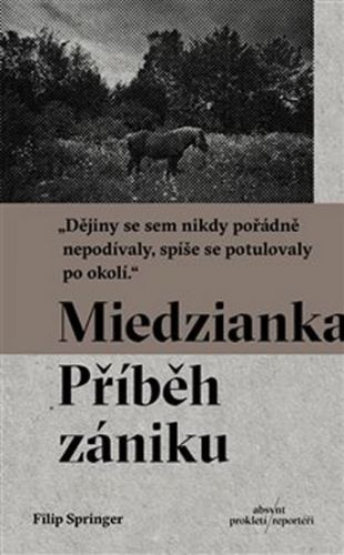 Miedzianka - Příběh zániku
					 - Springer Filip
