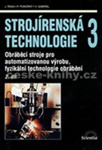 Strojírenská technologie 3, 2.díl
					 - kolektiv autorů