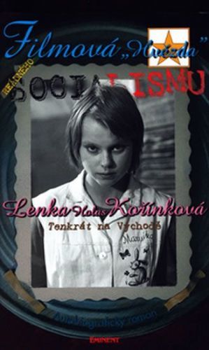 Filmová hvězda reálného socialismu
					 - Kořínková Lenka