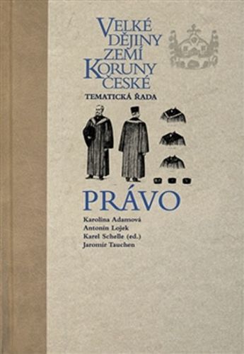 Právo - Velké dějiny zemí Koruny české
					 - Schelle Karel