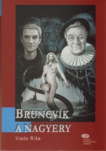 Bruncvík a nagyery
					 - Ríša Vlado