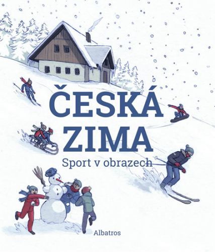 Česká zima - Sport v obrazech
					 - kolektiv autorů