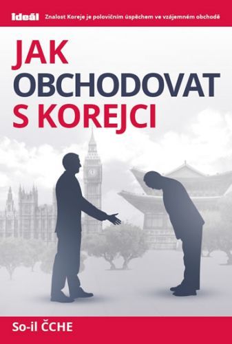 Jak obchodovat s Korejci
					 - Čche So-il