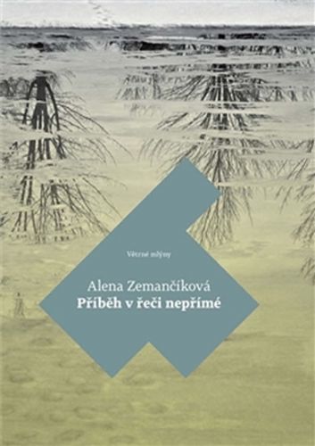 Příběh v řeči nepřímé
					 - Zemančíková Alena