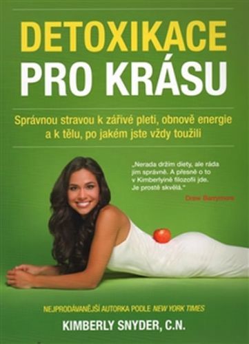 Detoxikace pro krásu - Správnou stravou k zářivé pleti, obnově energie a k tělu, po jakém jste vždy toužili
					 - Snyder Kimberly