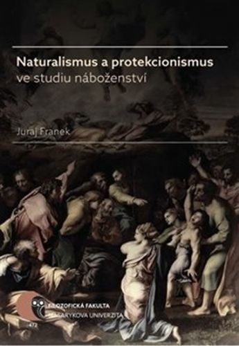 Naturalismus a protekcionismus ve studiu náboženství
					 - Franek Juraj