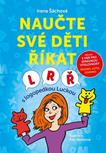 Naučte své děti říkat L, R, Ř s logopedkou Luckou
					 - Šáchová Irena