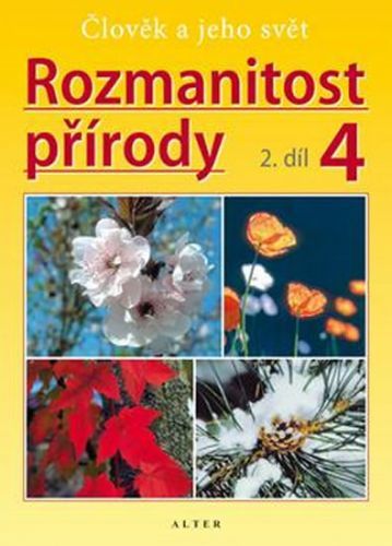 Rozmanitost přírody 4/2 - Pracovní listy k učebnici
					 - Gebelová Marie