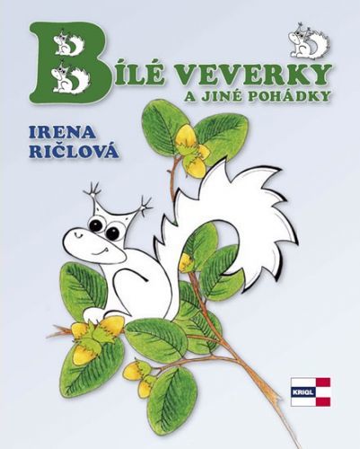Bílé veverky a jiné pohádky
					 - Ričlová Irena