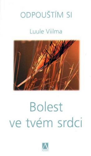 Bolest ve tvém srdci - Odpouštím si - 2. vydání
					 - Viilma Luule