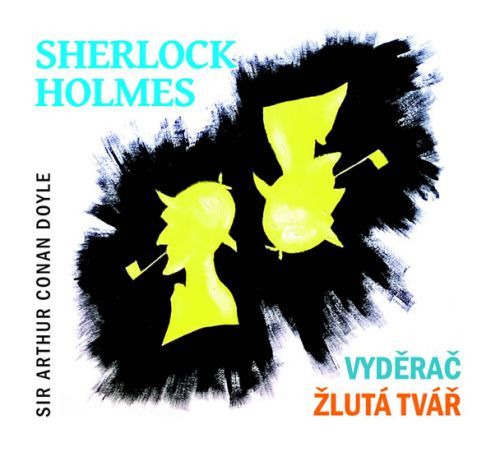 Sherlock Holmes Vyděrač / Žlutá tvář - CD
					 - Doyle A. C.