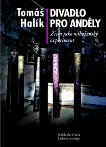 Halík Tomáš Divadlo pro anděly