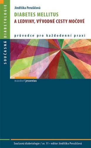 Diabetes mellitus a ledviny, vývodné cesty močové
					 - Perušičová Jindřiška