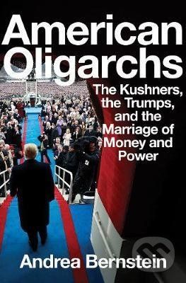 American Oligarchs - Andrea Bernstein
