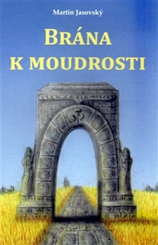 Brána k moudrosti
					 - Jasovský Martin