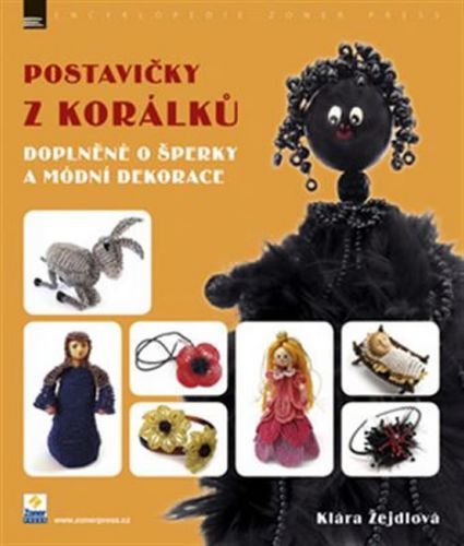 Postavičky z korálků
- Žejdlová Klára